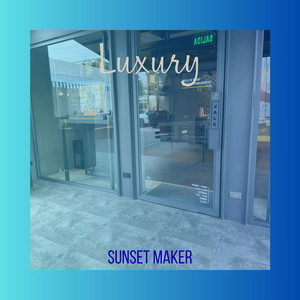 Luxury by Sunset Maker