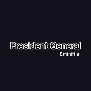Eminifila - President General