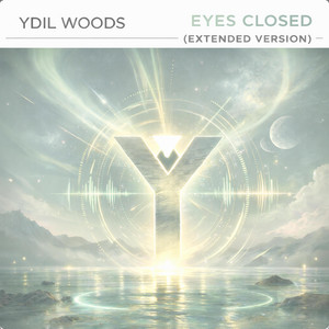 Eyes Closed - Extended Version by Ydil Woods