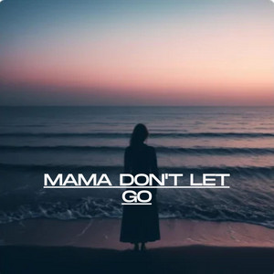 Mama, Don't Let Go by DARK R&B CONFESSIONS