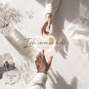 Ich vermisse dich by MAISON V