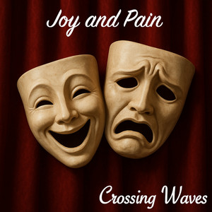 Joy and Pain by Crossing Waves