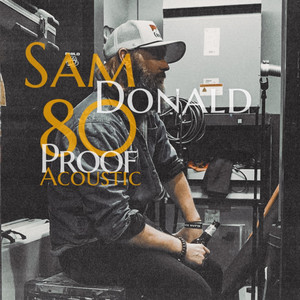 80 Proof - Acoustic by Sam Donald
