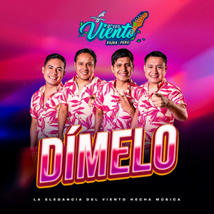 Grupo Viento Hnos. Yactayo Rufino - Dímelo