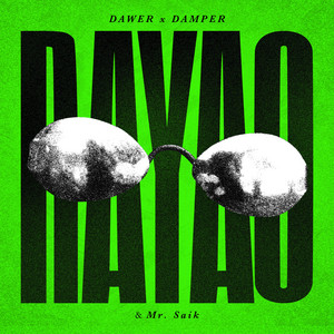 RAYAO by Dawer X Damper, Mr. Saik
