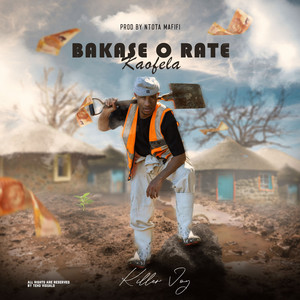 Bakase u rate kaofela by Killer Joy