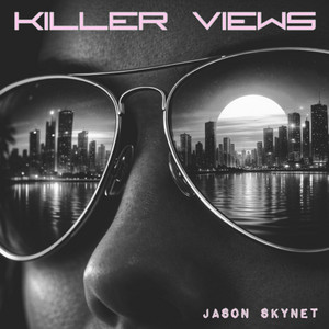 Killer Views by Jason Skynet