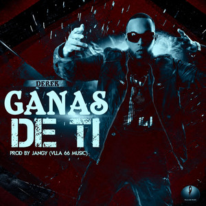 Ganas De Ti by Derek El Solido