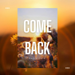 Come Back by Dazze Zate