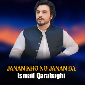Ismail Qarabaghi - Janan Kho No Janan Da