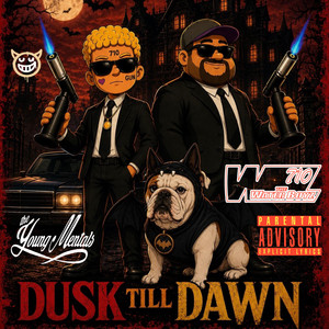 Dusk Till Dawn by The Young Mentals, TheWaterBoyz710, Big Sammy
