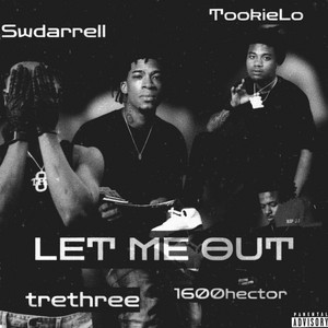 Let me Out by Trethree, Swdarrell, Tookielo, 1600 hector