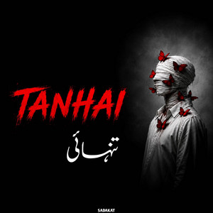 TANHAI by SADAKAT, PROD BY SAAD