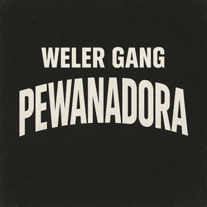 Weler Gang - Pewanadora