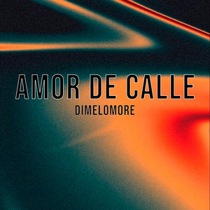 Amor de calle by Dímelo More