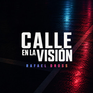 Calle en la Visión by Rafael Dross