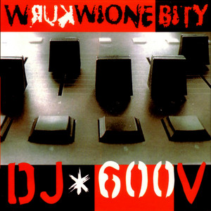 DJ 600V - Wkurwione Bity album