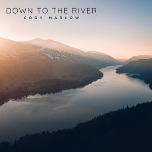 Down To The River by Cody Marlow