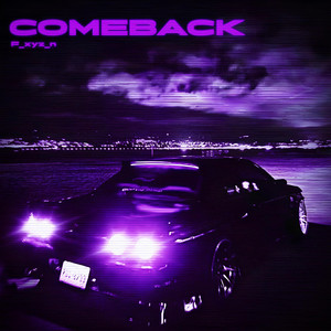 C O M E B A C K by F_xyz_n