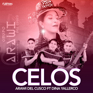Arawi del Cusco & Fragancias De Chumbivilcas - Celos