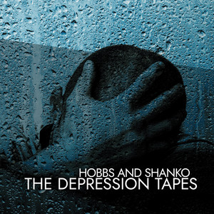 The Depression Tapes — Hobbs and Shanko