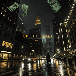 Greedy Hood by Rex OSLO