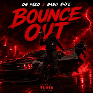 BOUNCE OUT by Og Fazo, Babii Ahpe