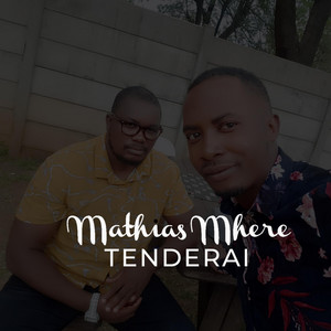 Tenderai by Mathias Mhere, Mambo Dhuterere