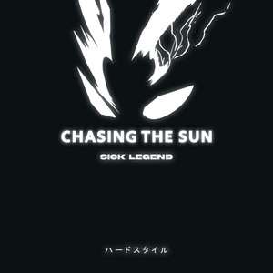 CHASING THE SUN (HARDSTYLE) by SICK LEGEND