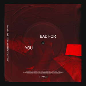 DHALI - Bad For You (feat. Fletcher Mills)