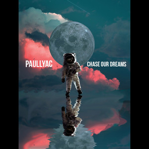 Chase Our Dreams by PaullyAC