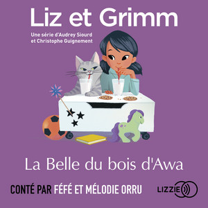 chapitre 3 - Tome 10: La Belle du bois d'Awa by Liz et Grimm, Audrey Siourd, Christophe Guignement, Féfé, Mélodie Orru