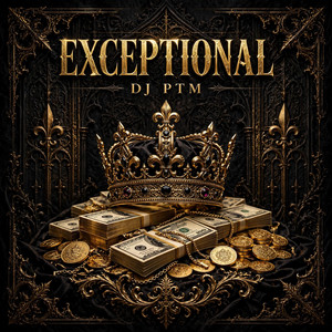 EXECPTIONAL by DJ PTM