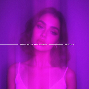 Dancing In The Flames (Sped Up)