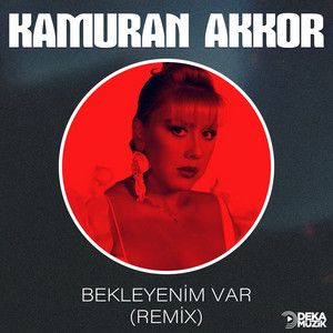 Bekleyenim Var - Remix by Kamuran Akkor, Soner Bülbül