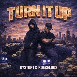 Turn It Up by Dystort, Roekeloos