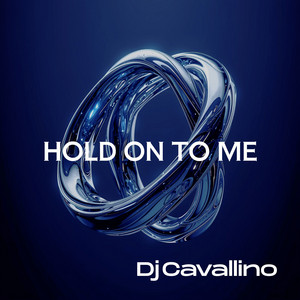 Hold on to Me - Infinite Pulse Mix by DJ Cavallino