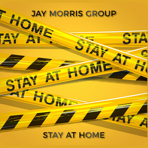 Stay at Home by Jay Morris Group