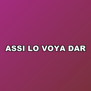Assi Lo Voya Dar by Yostin MC