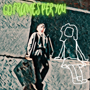 60 FRAMES PER YOU by AY