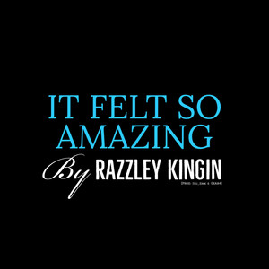 It Felt so Amazing
