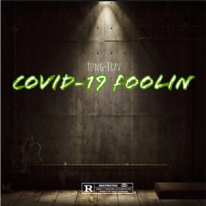 Covid-19 Foolin by Yung-Trav