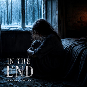 In the end by MiyaVi Amore