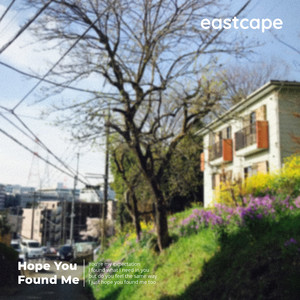 Hope You Found Me by Eastcape