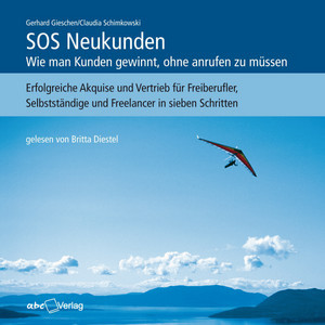 Sos Neukunden (Wie man Kunden gewinnt, ohne anrufen zu müssen)
