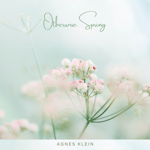 Otherwise Spring by Agnes Klein