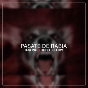 Pasate de rabia by D-Seing