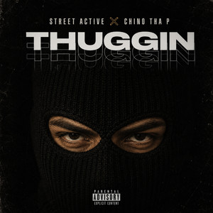 Thuggin by Street Active, Chino Tha P