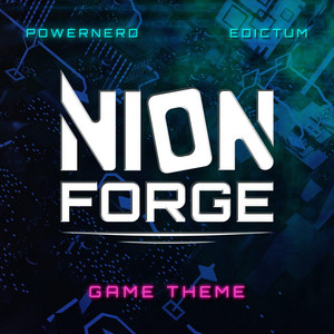 Nion Forge (Original Game Theme) by Shades of Thunder, Edictum, Powernerd