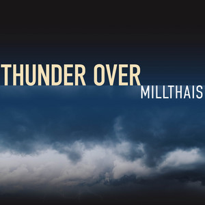 Thunder Over Millthais album